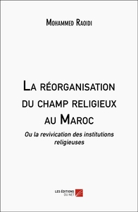 La réorganisation du champ religieux au Maroc