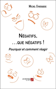 Négatifs, …que négatifs !