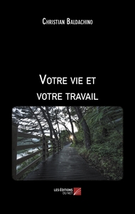Votre vie et votre travail