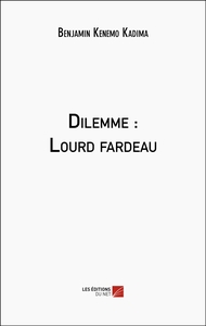 Dilemme : Lourd fardeau