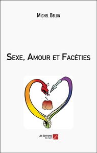 SEXE, AMOUR ET FACETIES