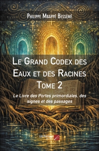 Le Grand Codex des Eaux et des Racines Tome 2