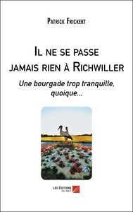 Il ne se passe jamais rien à Richwiller