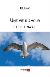 Une vie d'amour et de travail