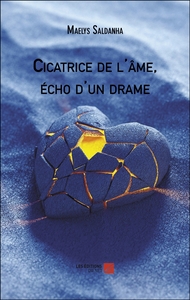 CICATRICE DE L'AME, ECHO D'UN DRAME