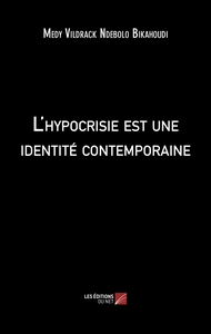 L'hypocrisie est une identité contemporaine