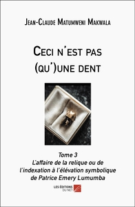 CECI N'EST PAS (QU')UNE DENT TOME 3 - L'AFFAIRE DE LA RELIQUE OU DE L'INDEXATION A L'ELEVATION SYMBO