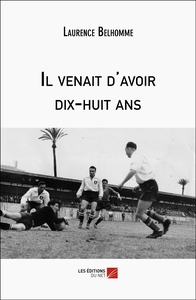 IL VENAIT D'AVOIR DIX-HUIT ANS