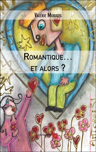 Romantique… et alors ?