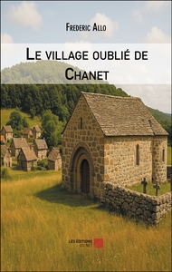 Le village oublié de Chanet