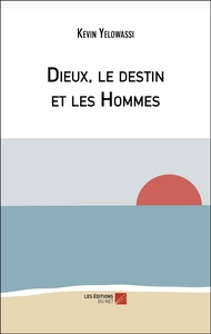 Dieux, le destin et les Hommes
