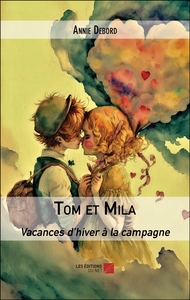TOM ET MILA - VACANCES DHIVER A LA CAMPAGNE