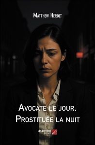 Avocate le jour, Prostituée la nuit