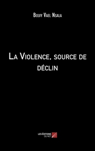 La Violence, source de déclin