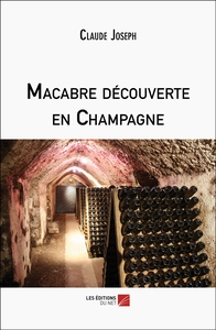 MACABRE DECOUVERTE EN CHAMPAGNE