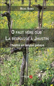 O faut vére oub' La beunasse à Jhustin