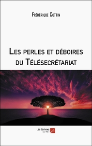 LES PERLES ET DEBOIRES DU TELESECRETARIAT