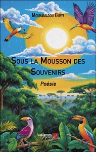SOUS LA MOUSSON DES SOUVENIRS - POESIE