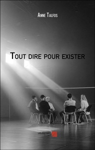 Tout dire pour exister