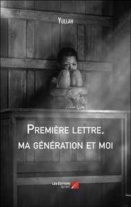 Première lettre, ma génération et moi