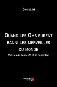 Quand les Oms eurent banni les merveilles du monde