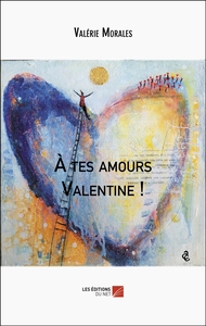 À tes amours Valentine !