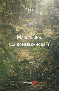 Mais alors, qui sommes-nous ?