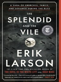 The Splendid and the Vile - A Saga of Churchill, Family, and Defiance During the Blitz /anglais