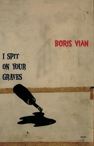 Boris Vian I Spit On Your Graves /anglais