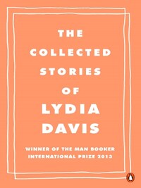The Collected Stories of Lydia Davis /anglais