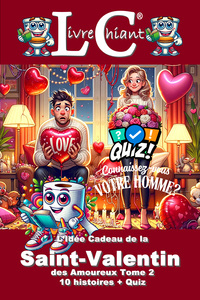 LIVRE CHIANT L’idée Cadeau de la Saint-Valentin des Amoureux - Tome 2 10 histoires + Quiz