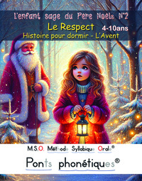 L'enfant sage du Père Noël N°2 Le Respect MSO Méthode Syllabique Orale avec ponts phonétiques DYS