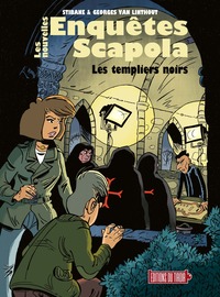 LES NOUVELLES ENQUETES SCAPOLA - T04 - LES TEMPLIERS NOIRS