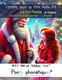 L'enfant sage du Père Noël N°3 La Politesse MSO Méthode Syllabique Orale avec ponts phonétiques DYS