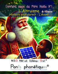 L'enfant sage du Père Noël N°1 L'Altruisme MSO Méthode Syllabique OrAle avec Ponts Phonétiques DYS