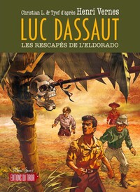 LUC DASSAUT - LES RESCAPES DE L'ELDORADO (BD)