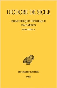 BIBLIOTHEQUE HISTORIQUE. FRAGMENTS, TOME IV: LIVRES XXXIII-XL - EDITION BILINGUE