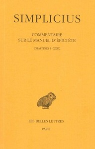 COMMENTAIRE SUR LE MANUEL D'EPICTETE. TOME I : CHAPITRES I A XXIX