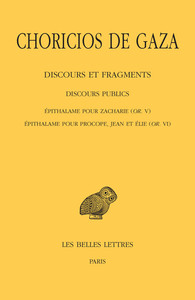 DISCOURS ET FRAGMENTS. TOME II, 3E PARTIE : DISCOURS PUBLICS. - EPITHALAME POUR ZACHARIE (OR. V). EP