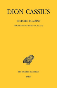 Histoire romaine. Fragments des Livres 11, 12 & 13
