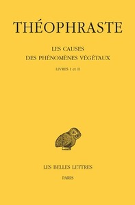 LES CAUSES DES PHENOMENES VEGETAUX. TOME I: LIVRE I ET II - EDITION BILINGUE