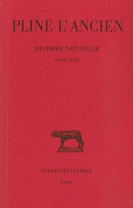 HISTOIRE NATURELLE. LIVRE XXXIV - (DES METAUX ET DE LA SCULPTURE)