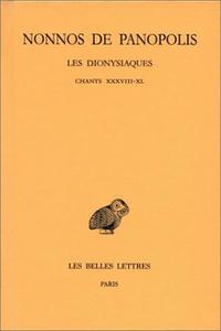 LES DIONYSIAQUES. TOME XIV : CHANTS XXXVIII-XL