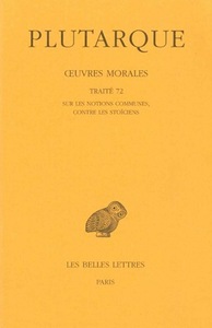 OEUVRES MORALES. TOME XV, 2E PARTIE : TRAITE 72 - SUR LES NOTIONS COMMUNES, CONTRE LES STOICIENS - E