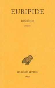 TRAGEDIES. TOME VI, 1RE PARTIE : ORESTE