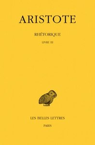 Rhétorique. Tome III: Livre III