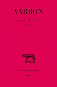 La Langue latine. Tome II : Livre VI