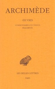 OEUVRES. TOME IV : COMMENTAIRES D'EUTOCIUS - FRAGMENTS