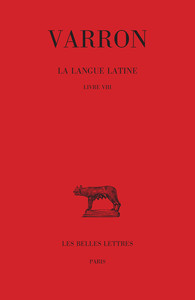 La Langue latine. Tome IV : Livre VIII