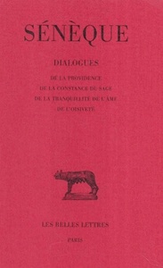 Dialogues. Tome IV: De la providence - De la constance du sage - De la tranquillité de l'âme - De l'oisiveté